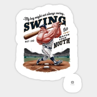 My Boy Might Not Always Swing But I Do So Sticker